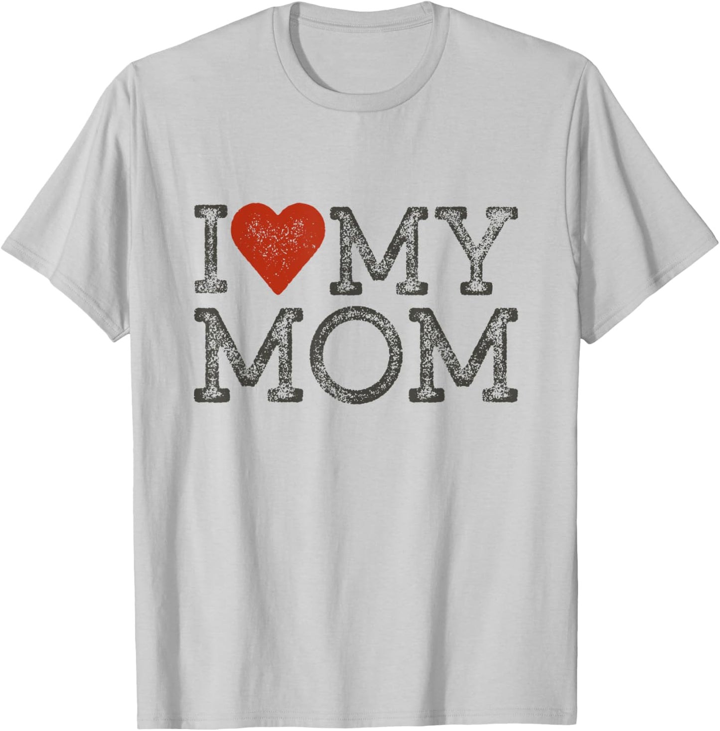 I Love My Mom Mothers Day I Heart My Mom T-Shirt - T-Shirt | Ash