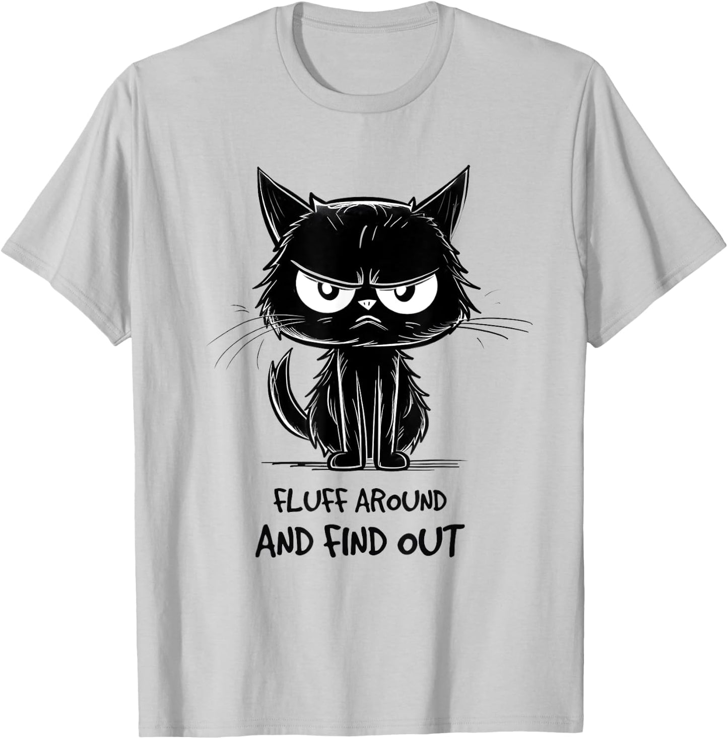 Funny Cat Shirt Fluff Around and Find Out women men T-Shirt - T-Shirt | Ash