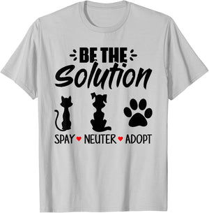Be The Solution Spay Neuter Adopt Animal Lovers T-Shirt - T-Shirt | Ash
