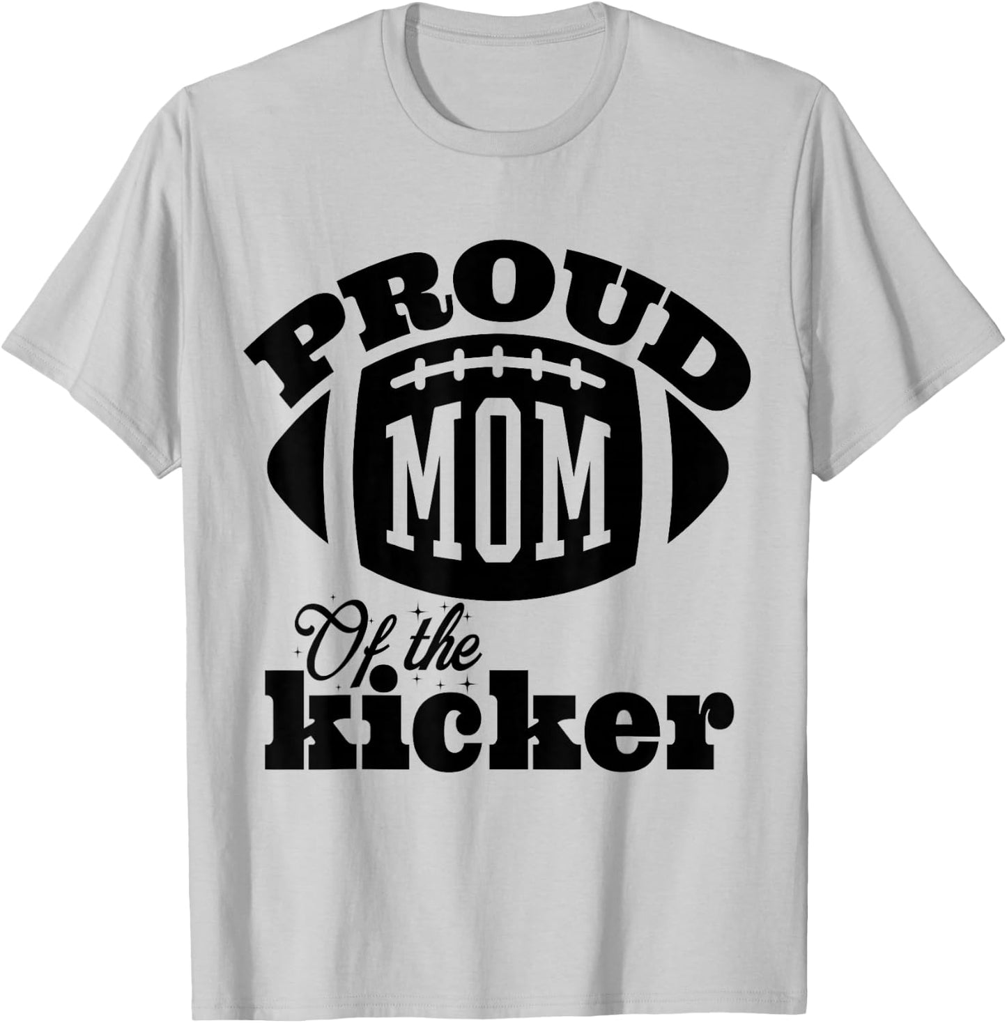 Proud mom of a Kicker Silouhette , Family Funny football T-Shirt - T-Shirt | Ash