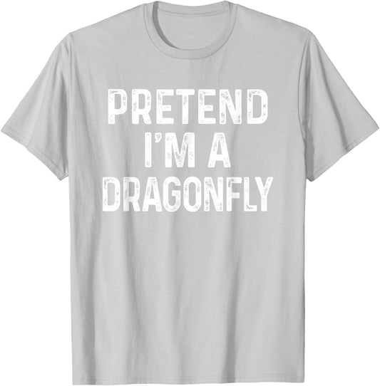 Pretend I'm A Dragonfly Last Minute Funny Halloween Costume T-Shirt - T-Shirt | Ash