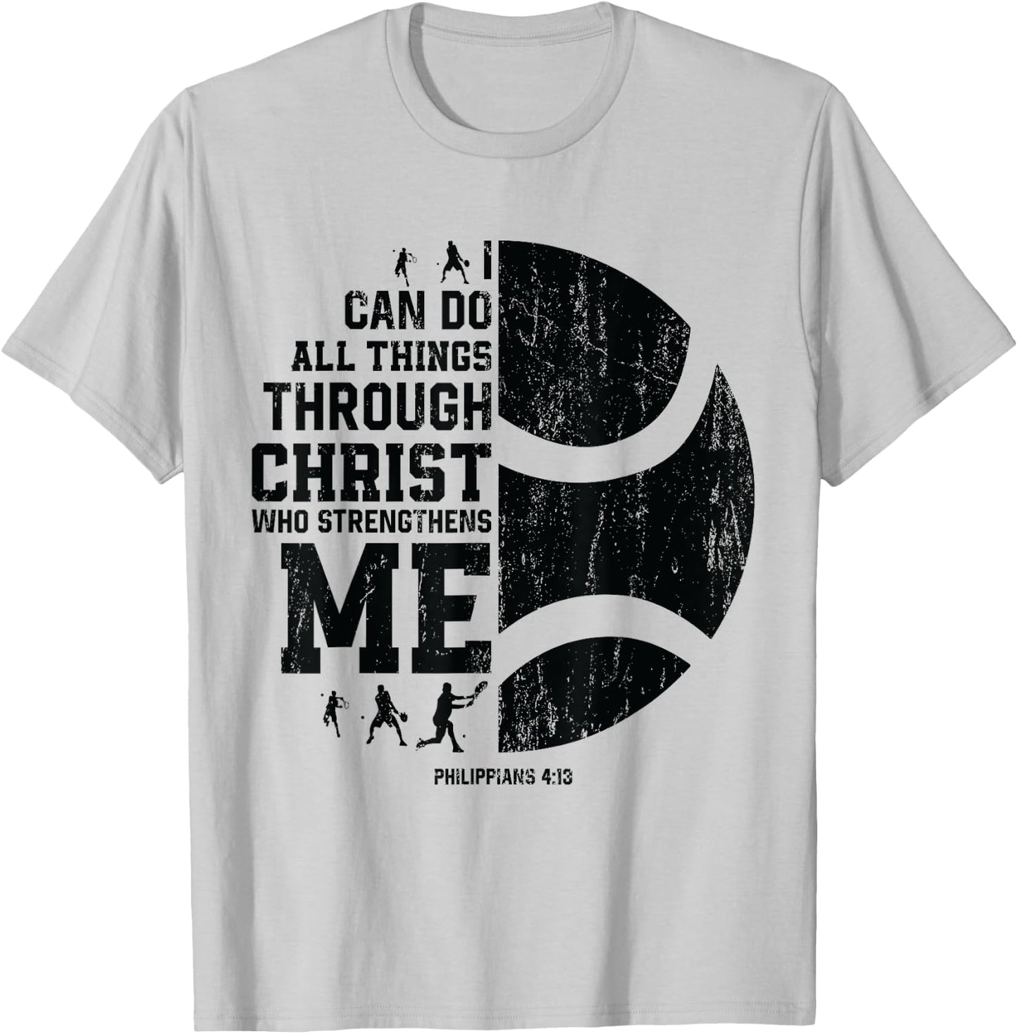 Christ Strengthens Me - Religious Christian Tennis T-Shirt - T-Shirt | Ash