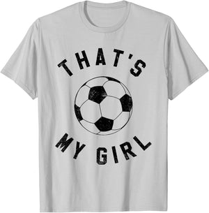 That's My Girl Soccer T-Shirt - T-Shirt | Ash