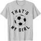 That's My Girl Soccer T-Shirt - T-Shirt | Ash
