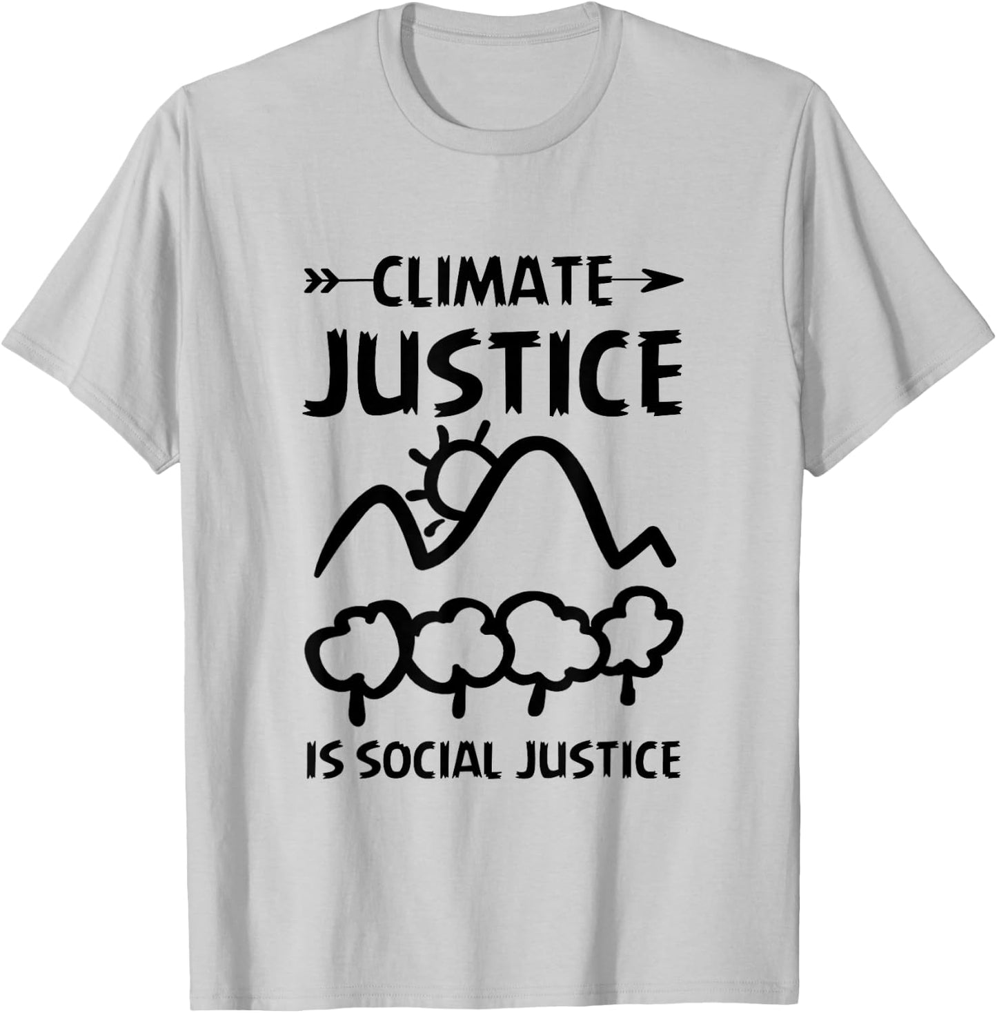 Climate Justice Is Social Justice Environment Activist T-Shirt - T-Shirt | Ash