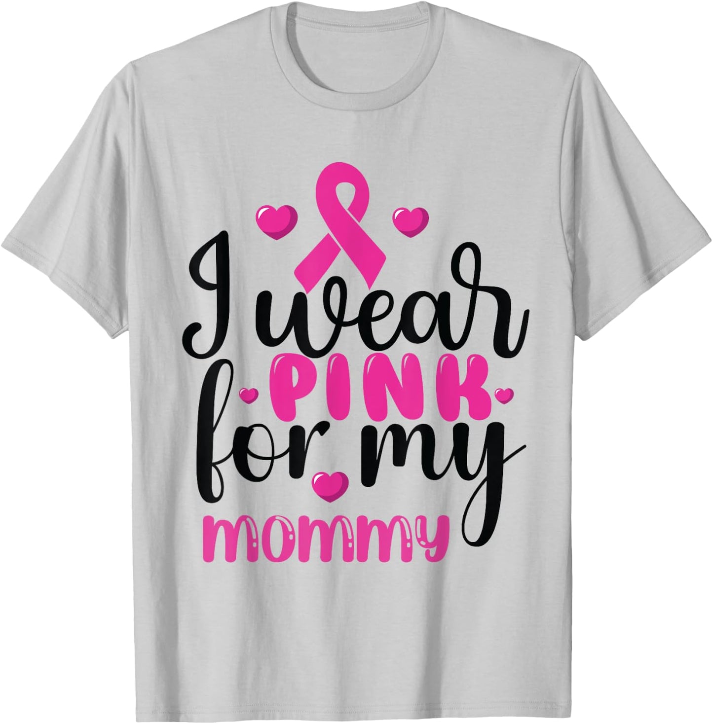 I Wear Pink for my mommy Breast Cancer T-Shirt - T-Shirt | Ash