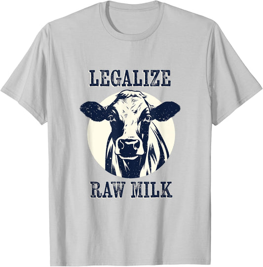 Legalize Raw Milk - Raw Milk Organic Homestead Free Range T-Shirt - T-Shirt | Ash