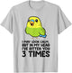 Parakeet Bird In My Head I've Bitten You 3 Times Budgie Bird T-Shirt - T-Shirt | Ash