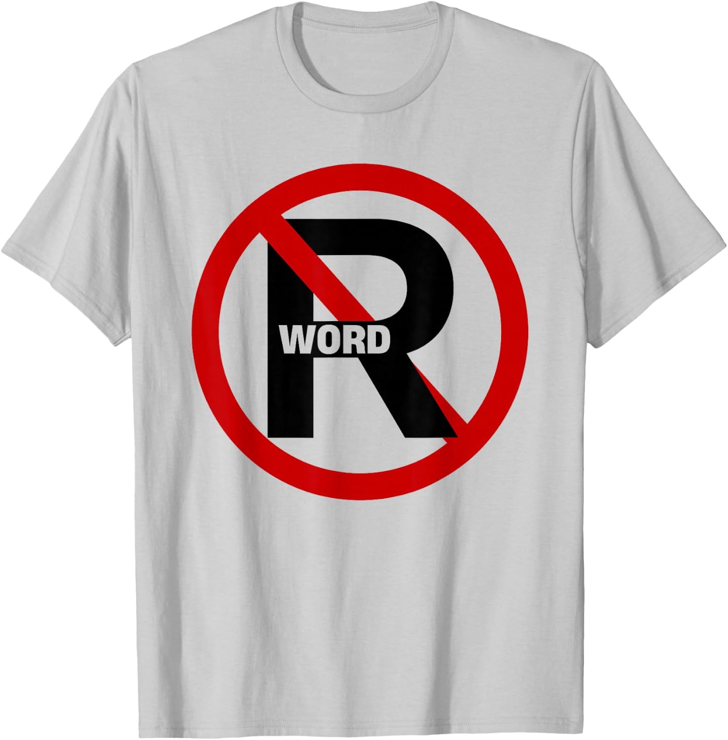 No R Word Shirt Funny Quote Women T-Shirt - T-Shirt | Ash