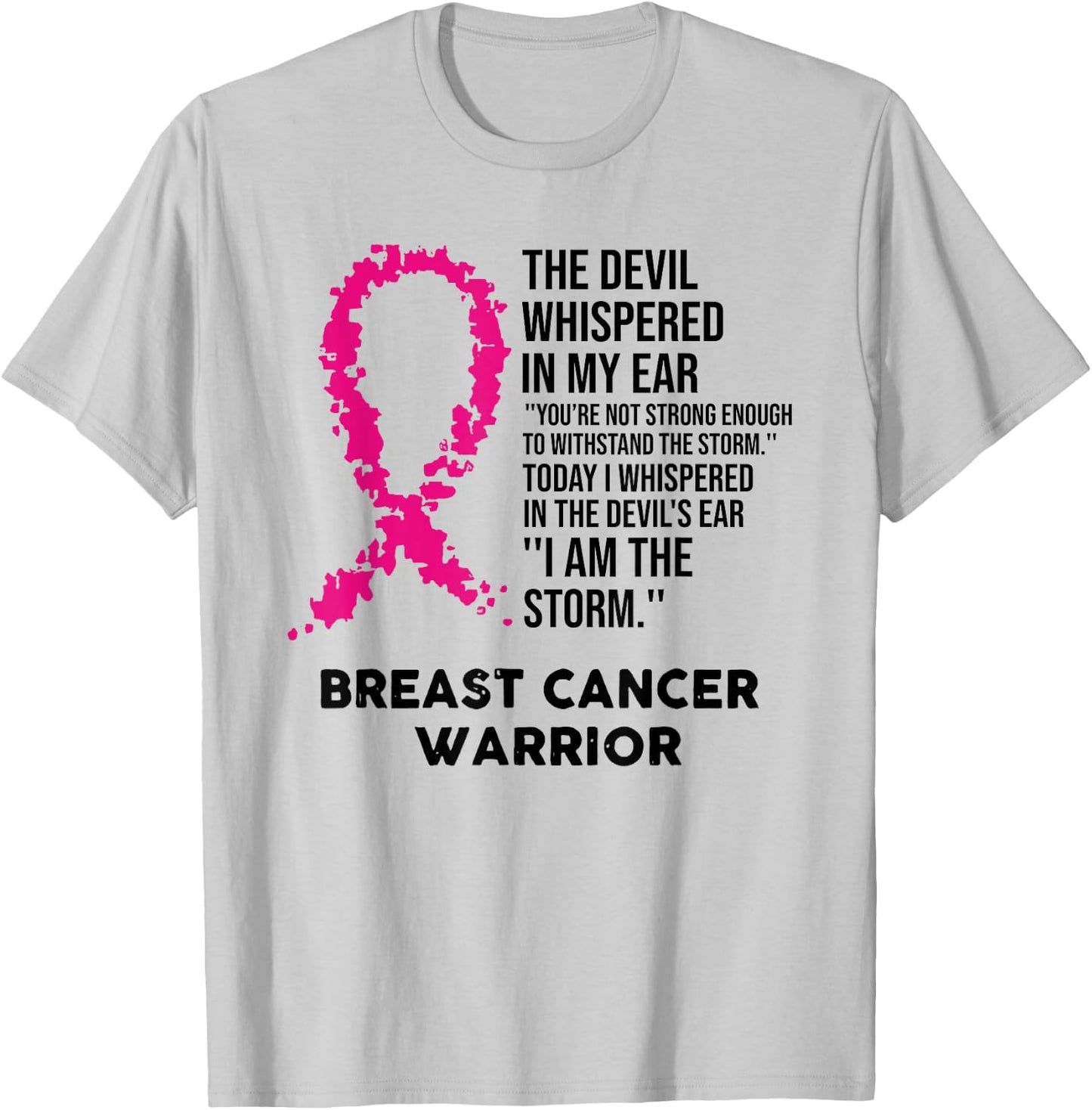 The Devil Whispered in My Ear Breast Cancer Warrior T-Shirt - T-Shirt | Ash