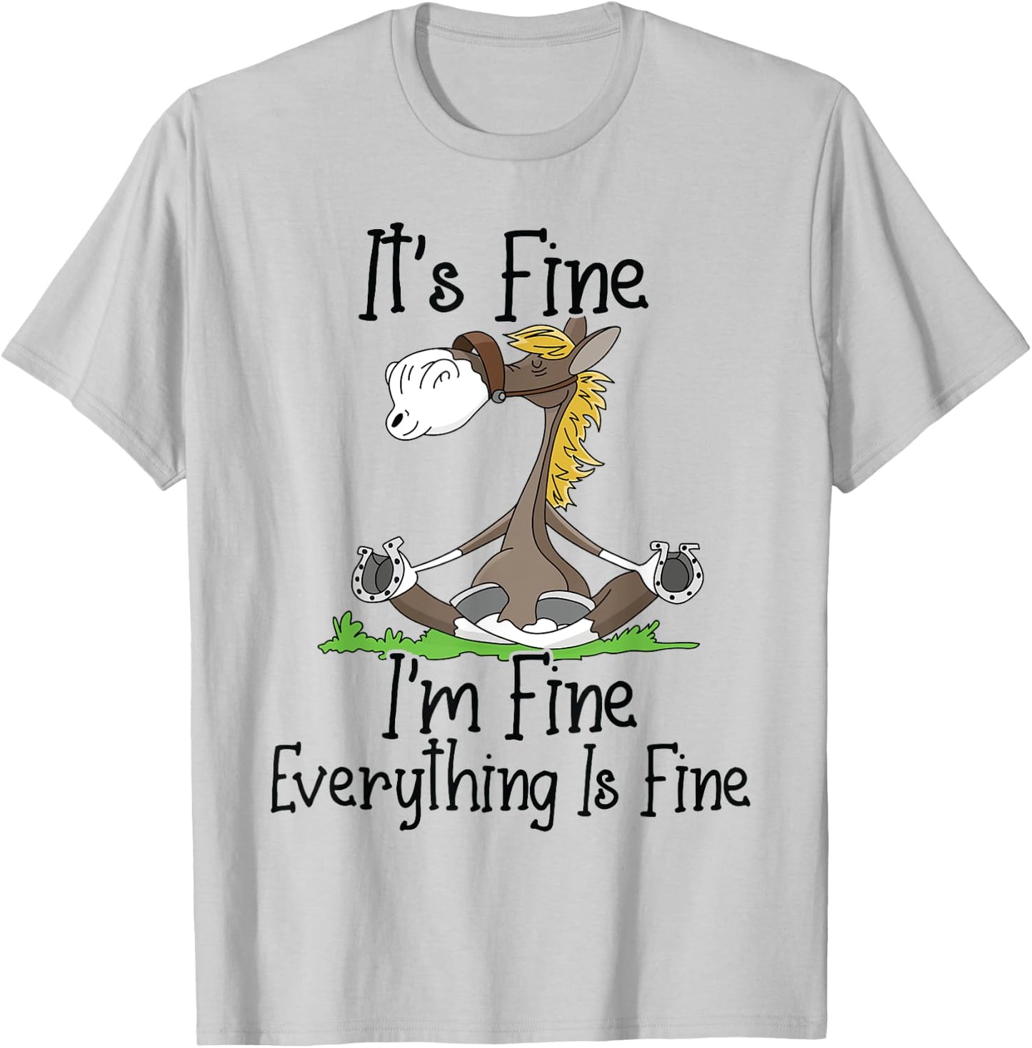 It's Fine I'm Fine Everything is Fine Funny Yoga Horse Nurse T-Shirt - T-Shirt | Ash