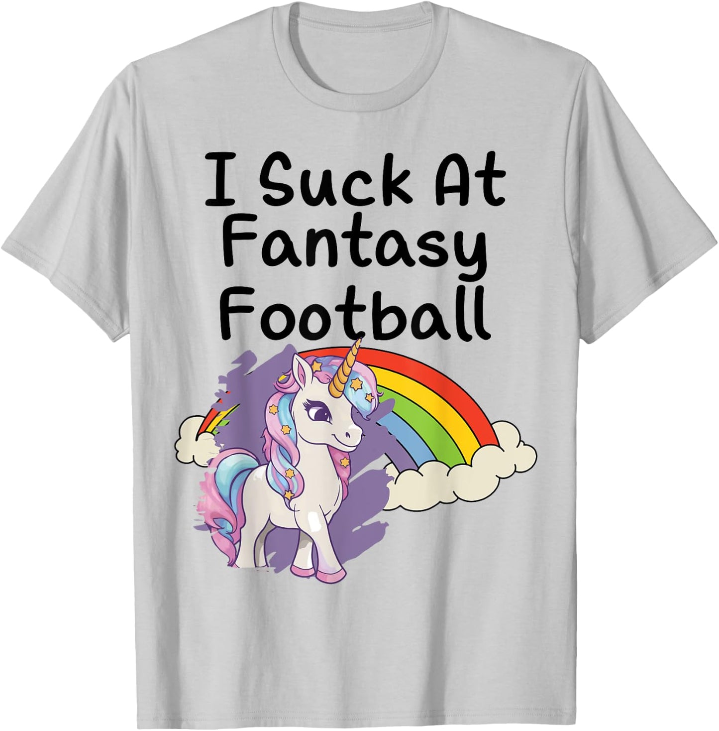 I Suck at Fantasy Football Loser Unicorn Rainbow Graphic T-Shirt - T-Shirt | Ash