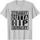 Straight Outta Hip Surgery - Funny Hip Surgery Recovery T-Shirt - T-Shirt | Ash