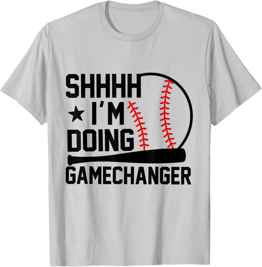 SHHHH I'm Doing Gamechanger Funny Baseball Players T-Shirt - T-Shirt | Ash