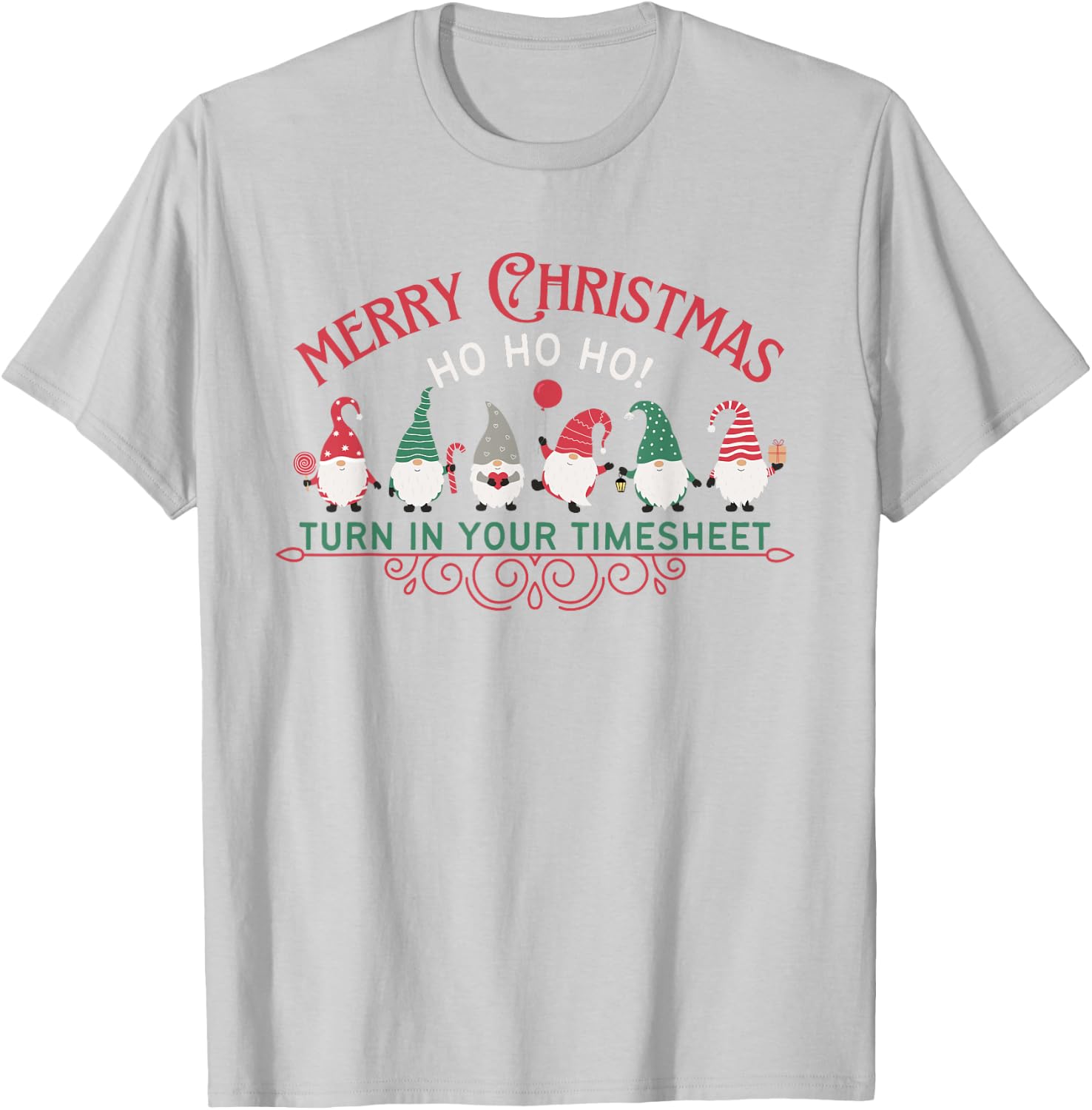 Merry Christmas HO HO HO Turn In Your Timesheet HR Payroll T-Shirt - T-Shirt | Ash