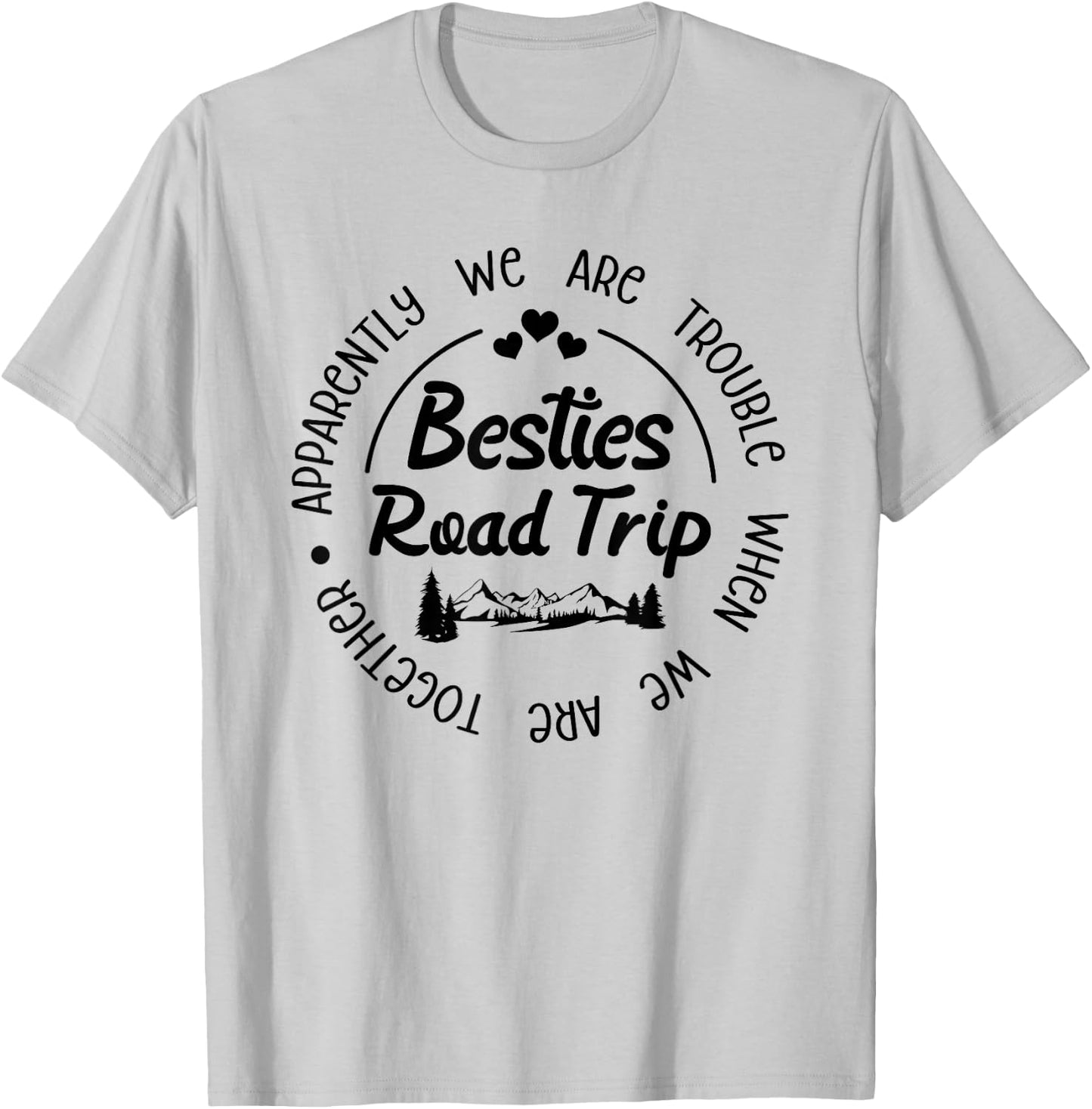 Besties Road Trip Funny Best Friend Vacation Road Trip T-Shirt - T-Shirt | Ash