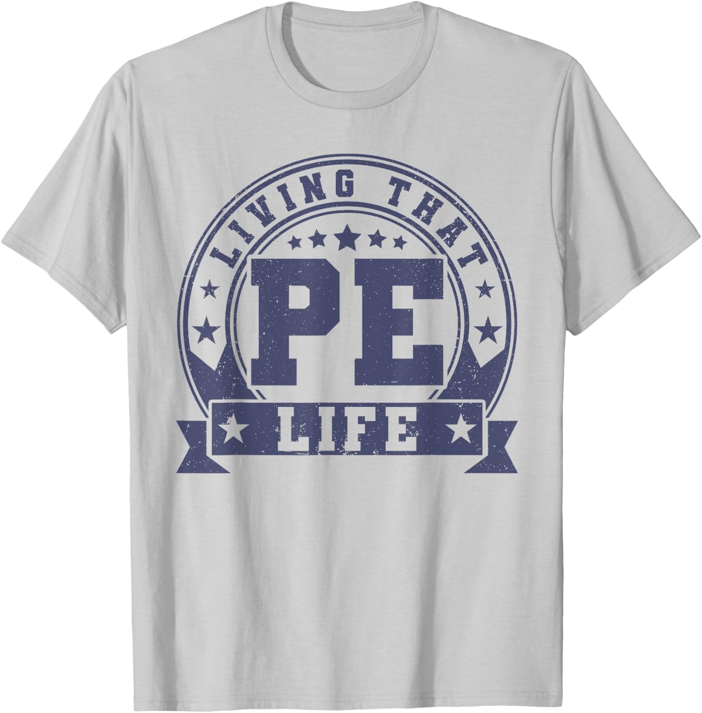 PE Teacher Living That PE Life Physical Education Teacher T-Shirt - T-Shirt | Ash