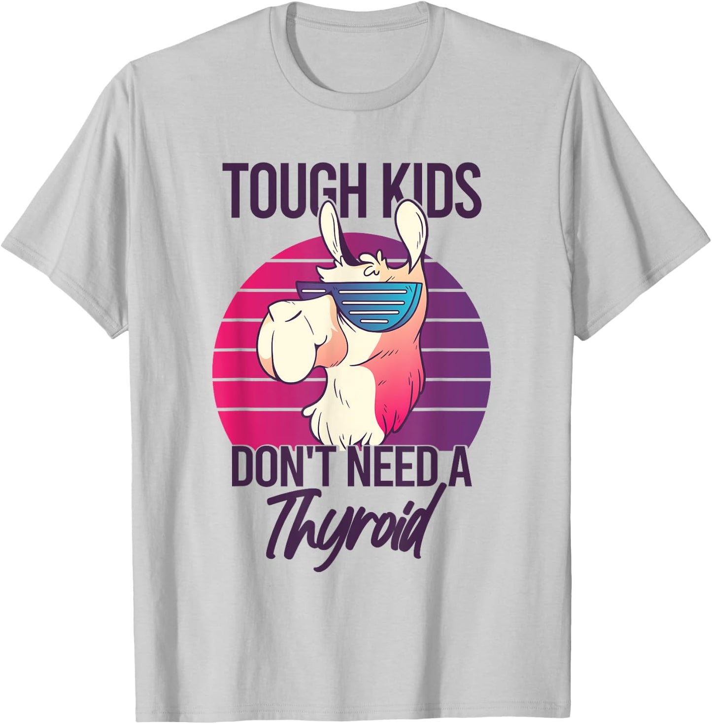 Thyroidectomy Recovery Tough Kids Don't Need A Thyroid T-Shirt - T-Shirt | Ash