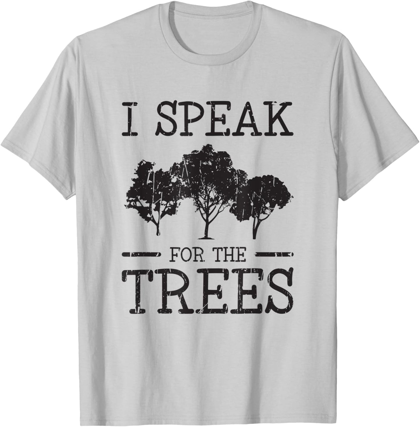 I speak for the trees - ecology T-Shirt - T-Shirt | Ash