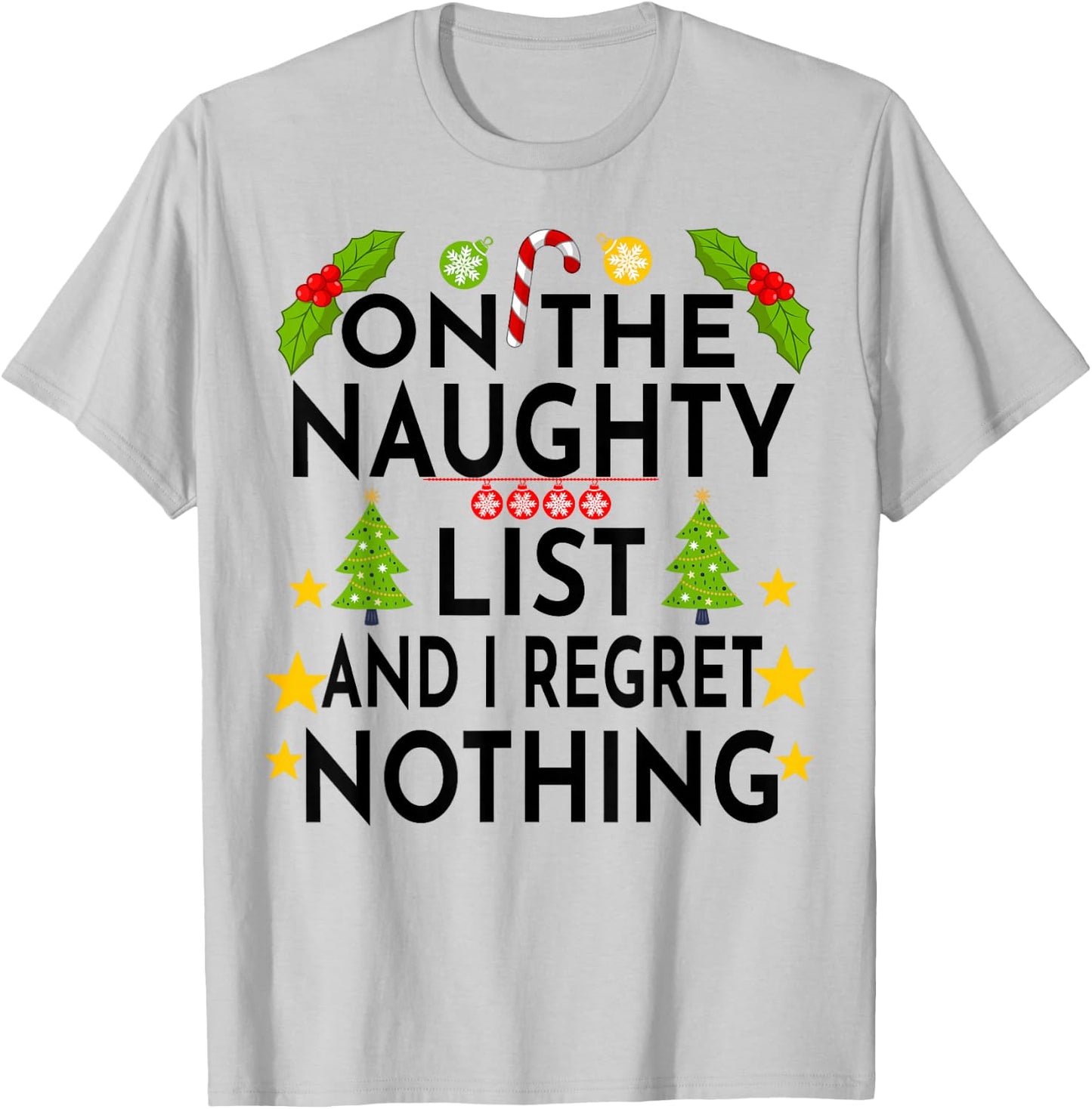 I'm on the Naughty List Christmas Santa's List Funny T-Shirt - T-Shirt | Ash