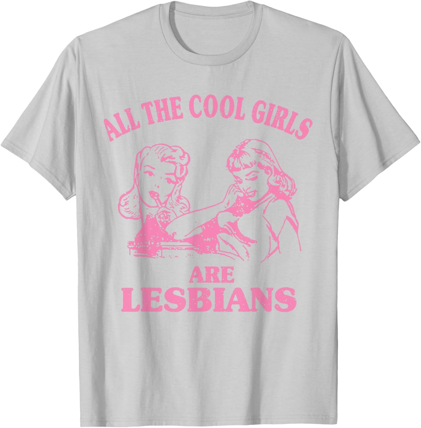 All The Cool Girls Are Lesbians T-Shirt - T-Shirt | Ash