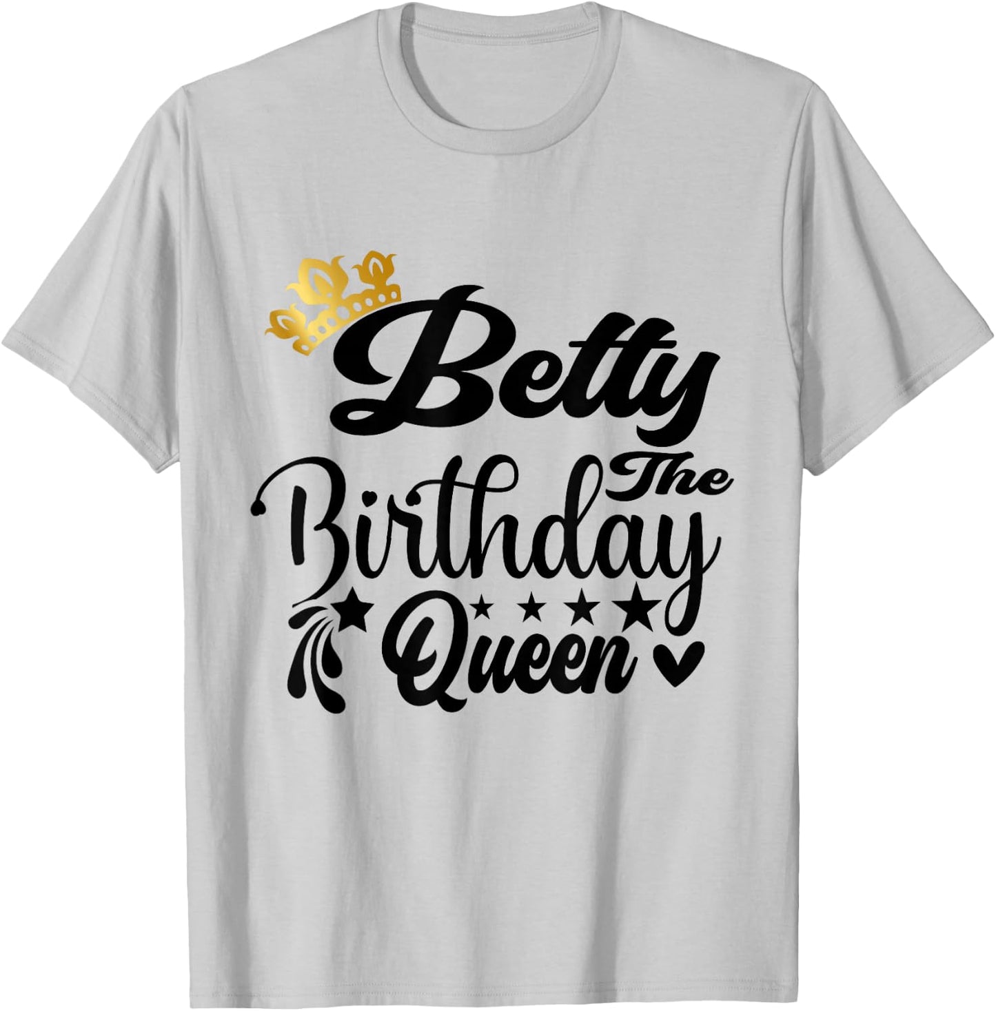 Betty The Birthday Queen Happy Birthday Shirt T-Shirt - T-Shirt | Ash