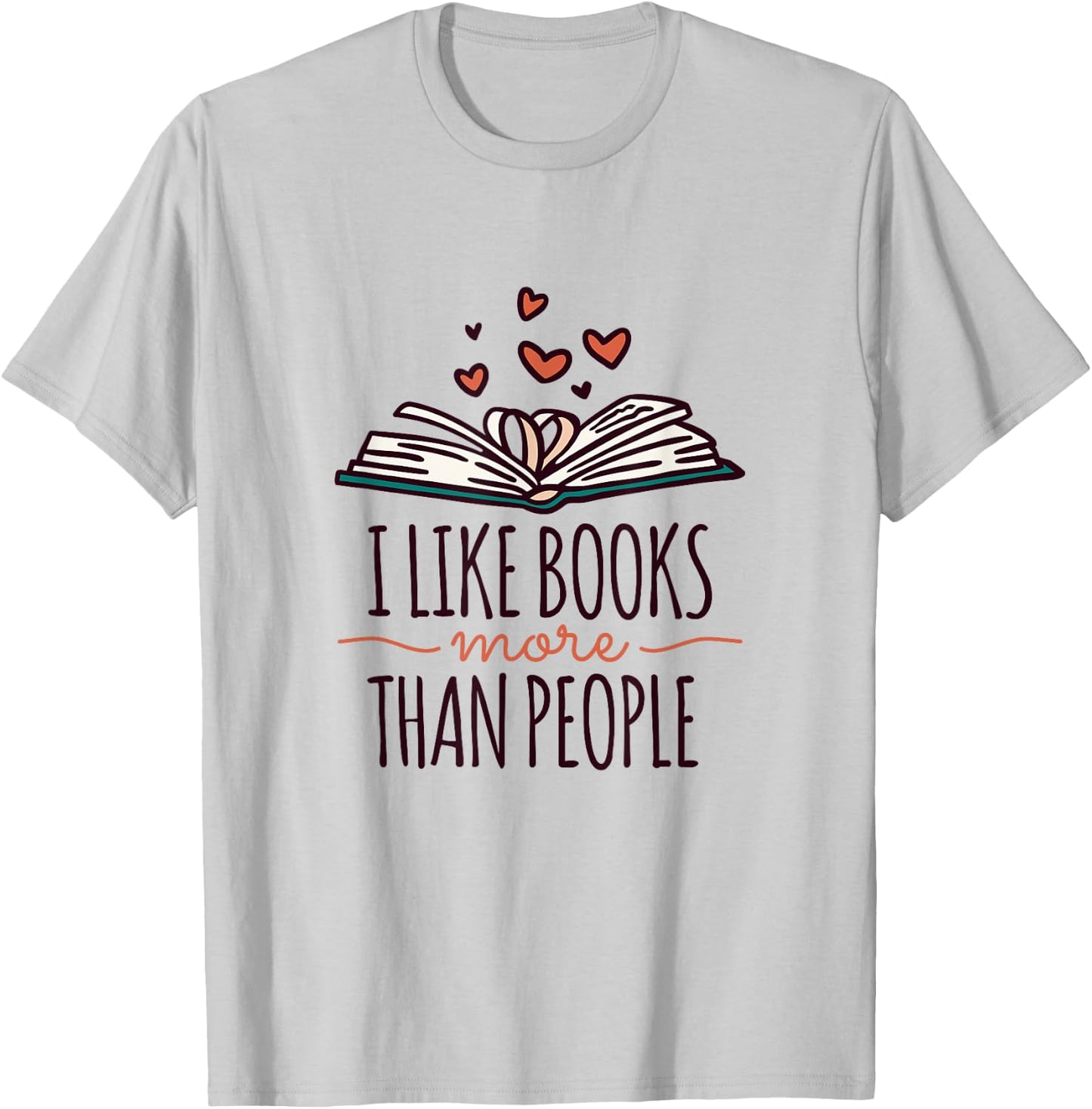I Like Books More Than People T-Shirt - T-Shirt | Ash