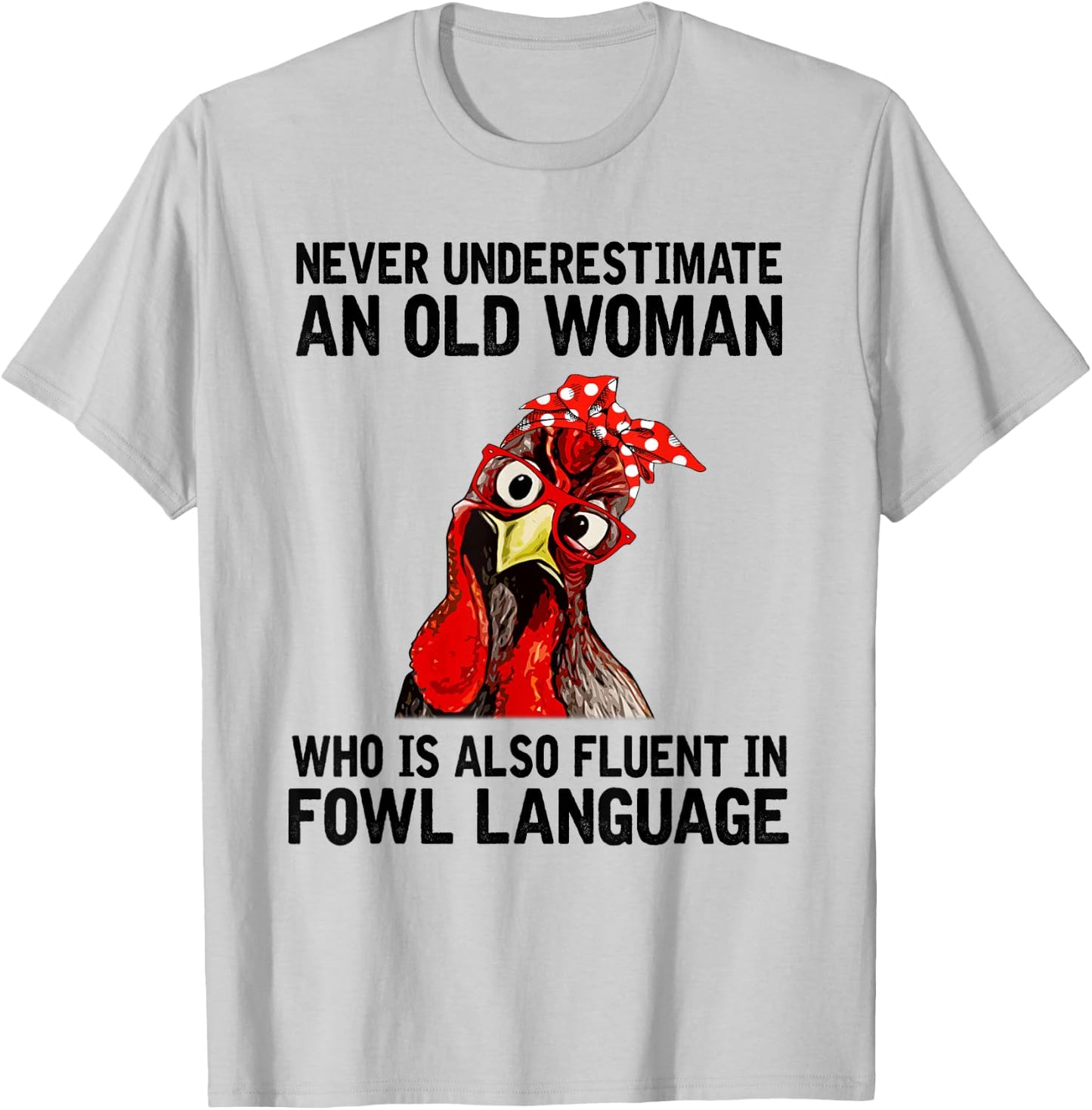 Never Underestimate An Old Woman Who Is Also Fluent Chickens T-Shirt - T-Shirt | Ash