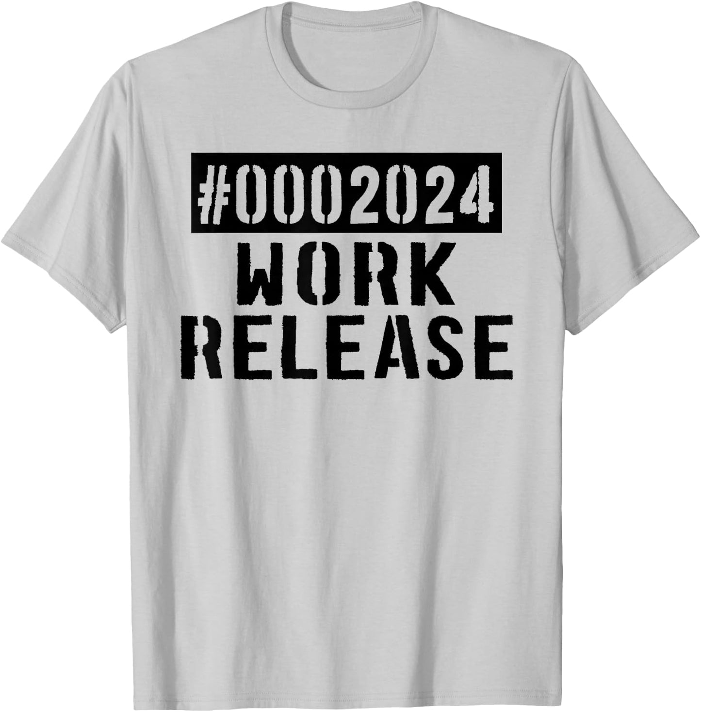 2024 Work Release Funny Retirement 2024 Retired Men Women T-Shirt - T-Shirt | Ash