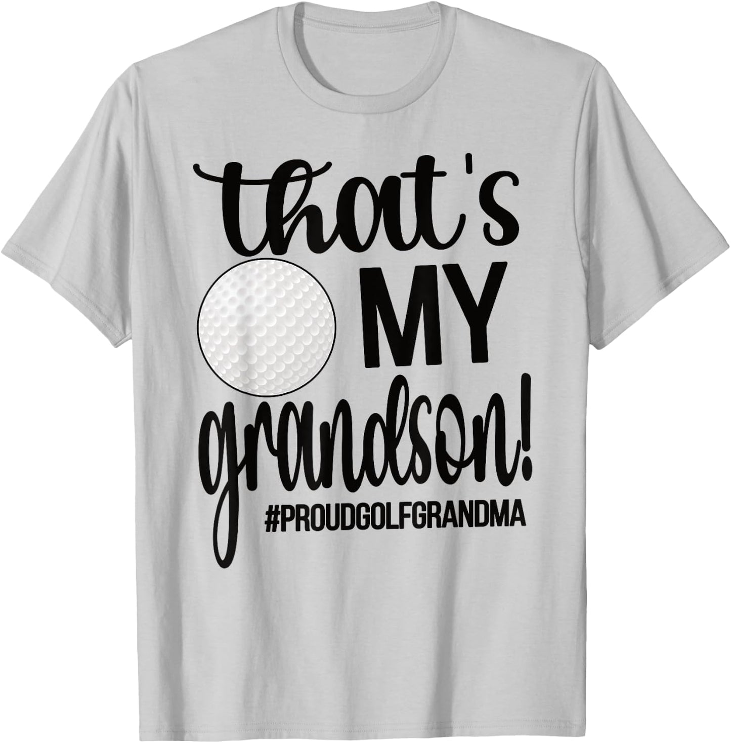 That's My Grandson Golf Grandma Golfer Grandmother T-Shirt - T-Shirt | Ash