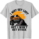 I May Get Lost But I Won't Get Stuck T-Shirt - T-Shirt | Ash
