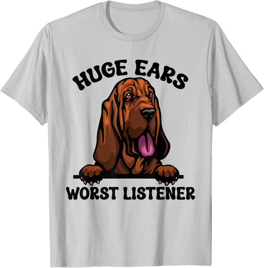 Funny Bloodhound Huge Ears Worst Listener Cute Dog Owner T-Shirt - T-Shirt | Ash