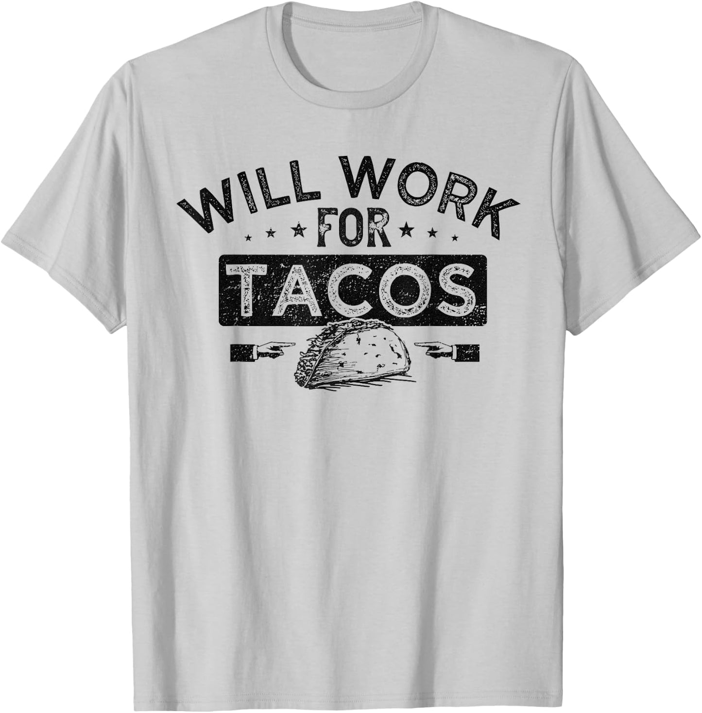 Will Work for Tacos T-Shirt - T-Shirt | Ash