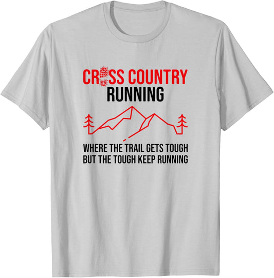 Where The Trails Get Tough, Cross Country Runner T-Shirt - T-Shirt | Ash
