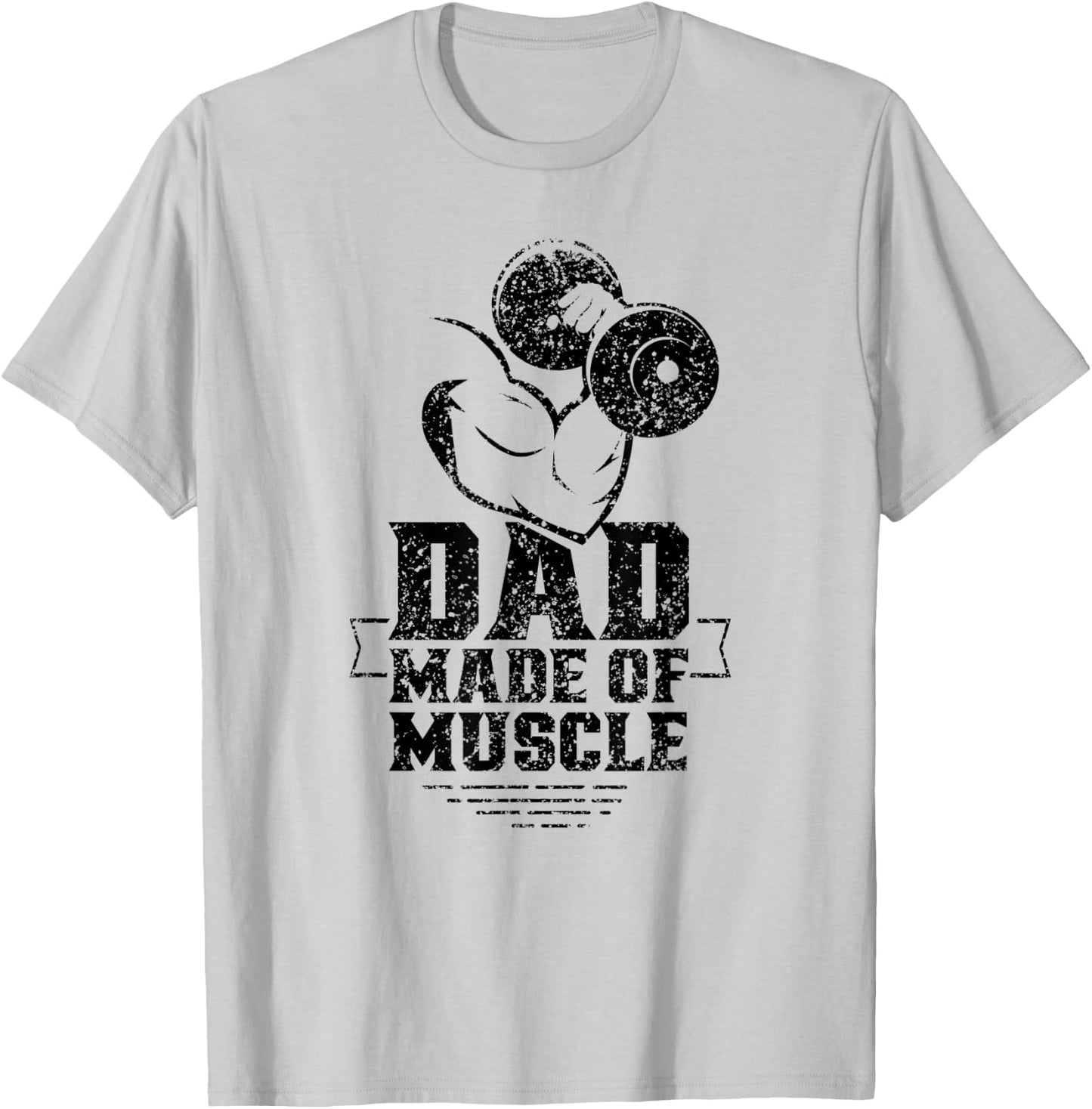 Dad Made Of Muscle Gym Weightlifting Workout Training T-Shirt - T-Shirt | Ash