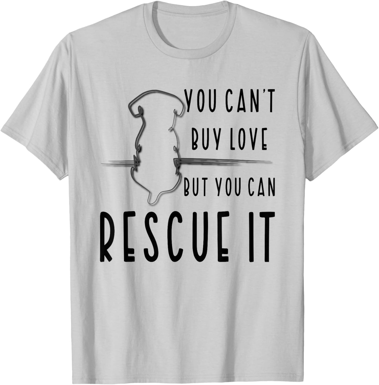 You Can't Buy Love But You Can Rescue Animal Rights Activist T-Shirt - T-Shirt | Ash