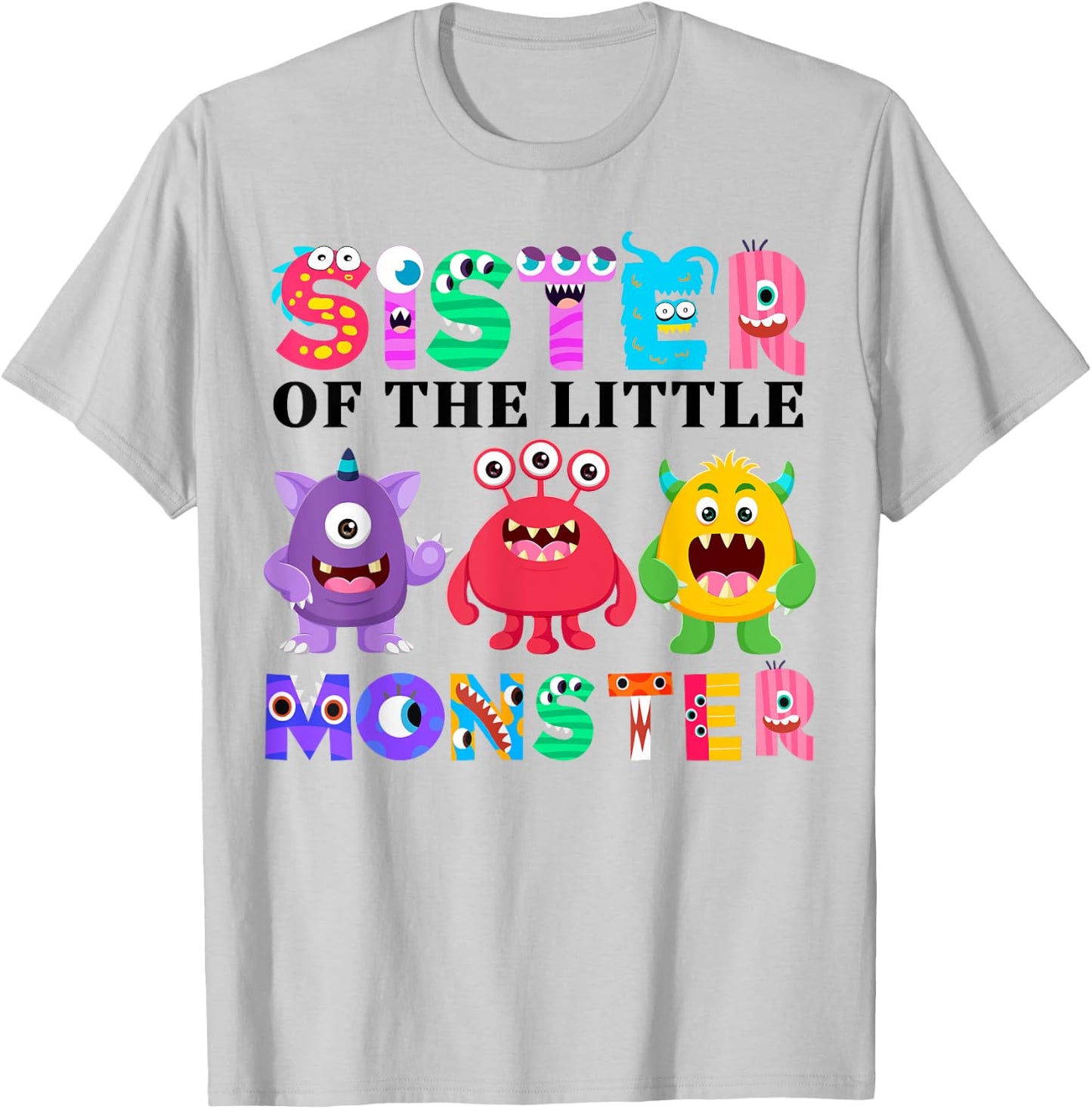 Sister Of The Little Monster Birthday Party Family Monster T-Shirt - T-Shirt | Ash