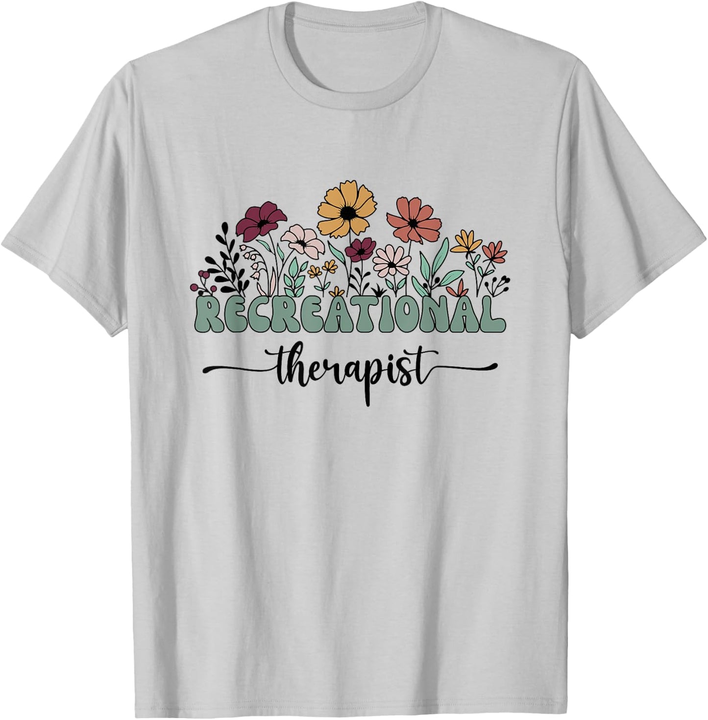 Recreational Therapist Recreational Therapy Teacher Student Men Women T-Shirt - T-Shirt | Ash