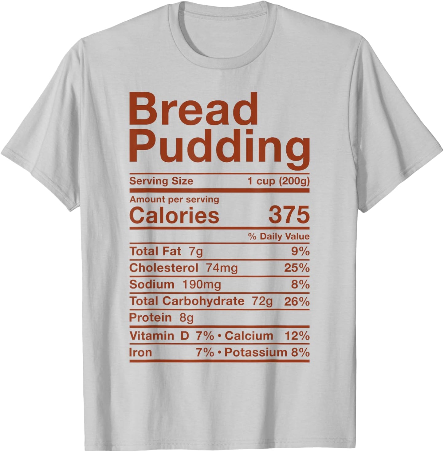 Bread Pudding Nutrition Facts Costume Food Dessert Baking T-Shirt - T-Shirt | Ash