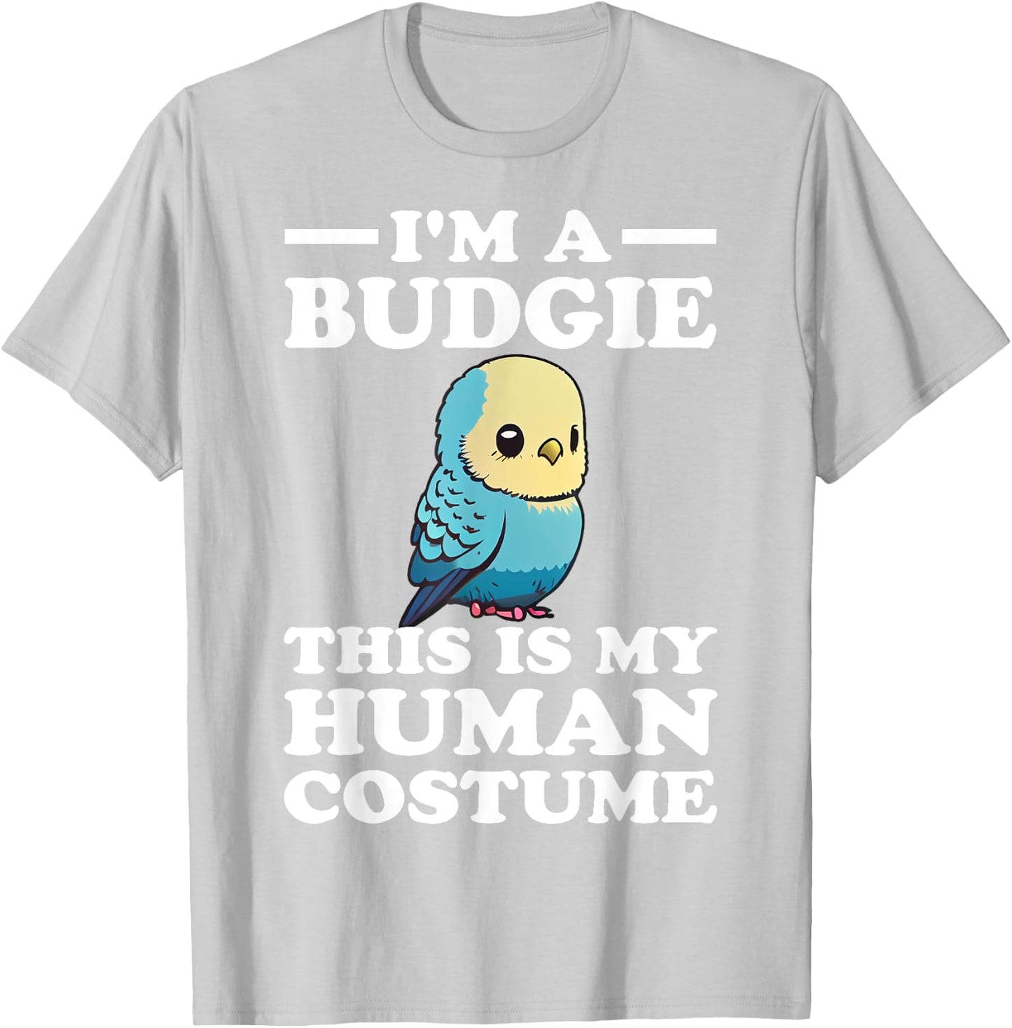 Cute Budgie Bird This is My Human Costume I'm a Budgerigar T-Shirt - T-Shirt | Ash