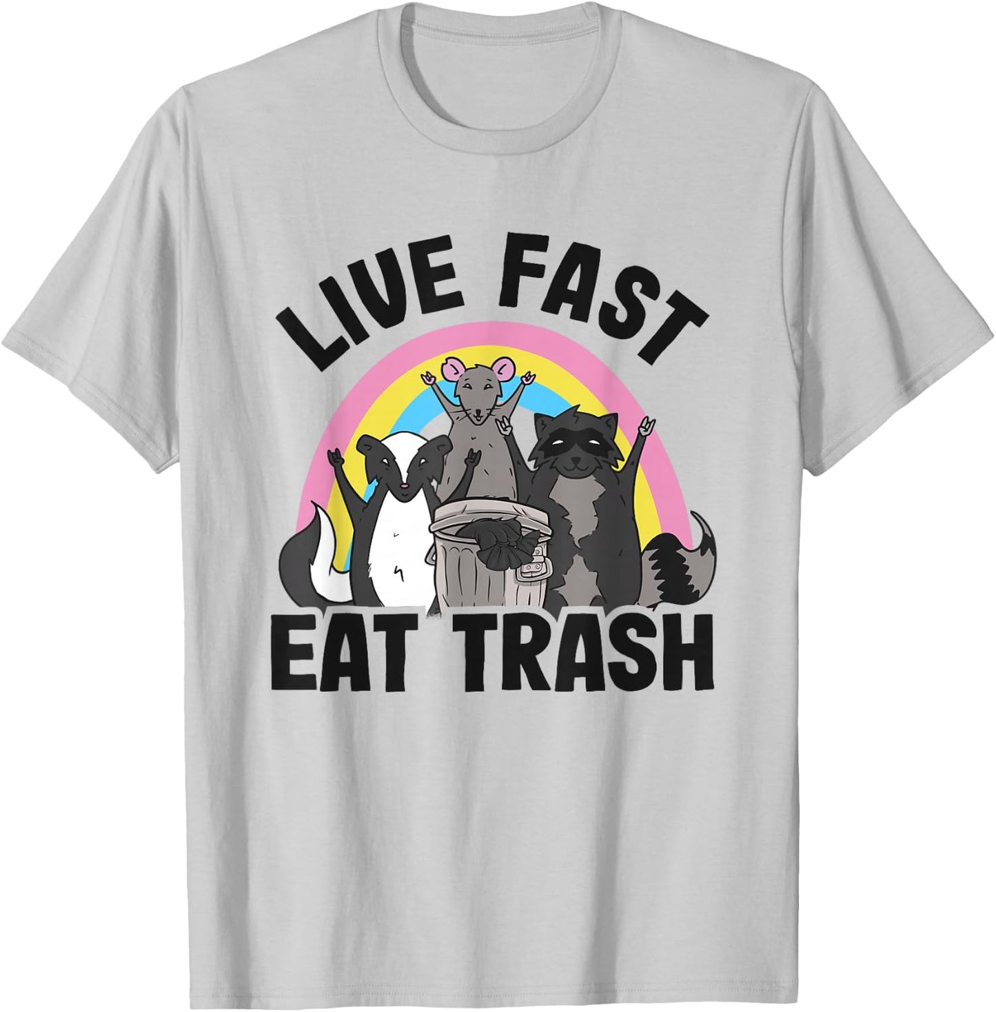 Live Fast Eat Trash Rainbow Skunk Rat Raccoon T-Shirt - T-Shirt | Ash