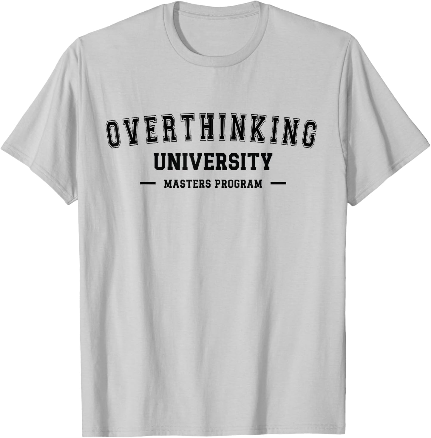 Overthinking University Funny Antisocial Introvert T-Shirt - T-Shirt | Ash