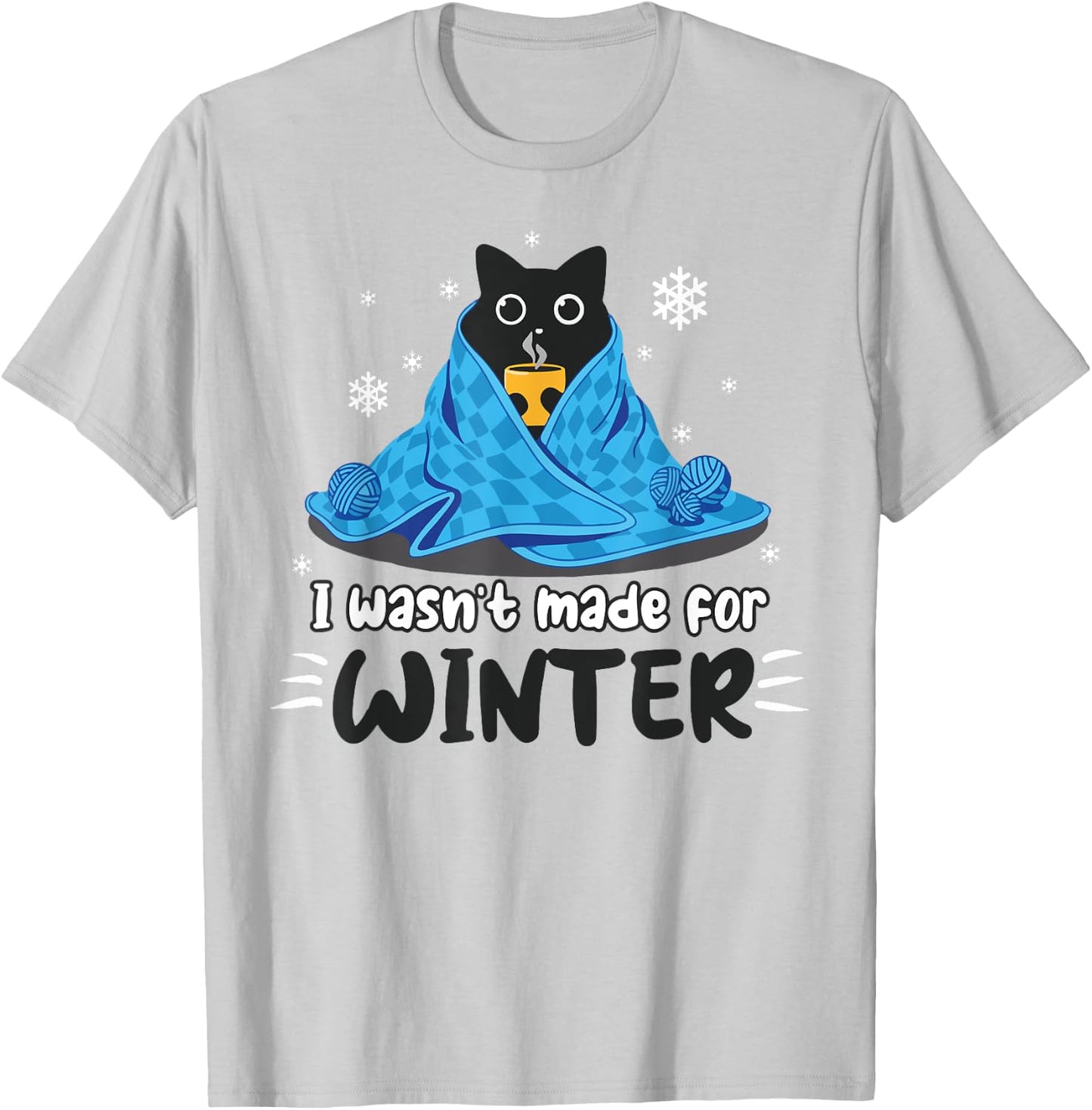 Funny I Wasn't Made For Winter - Cute Cat Coffee Animals Men Women T-Shirt - T-Shirt | Ash