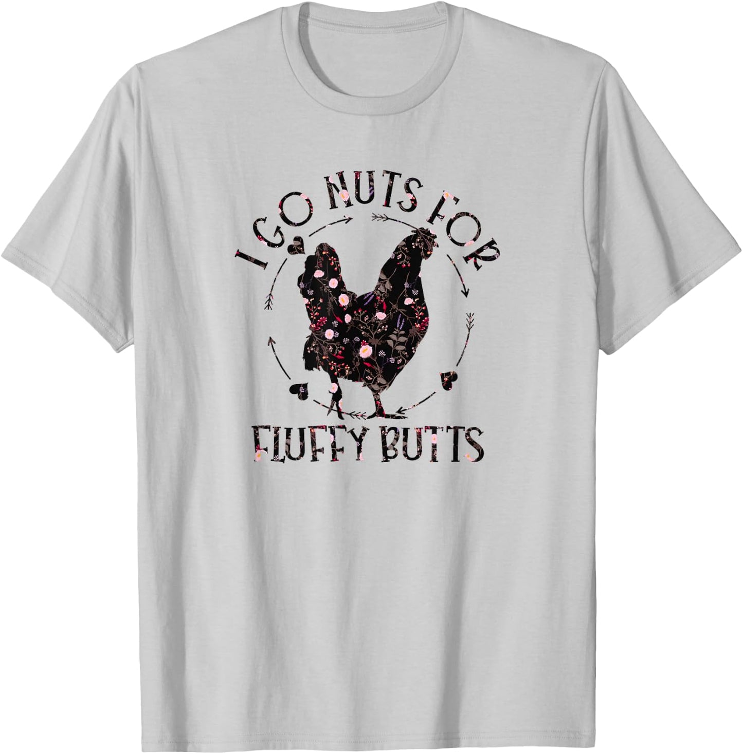 I Go Nuts For Fluffy Butts Chicken Mom Country Farm Girl T-Shirt - T-Shirt | Ash