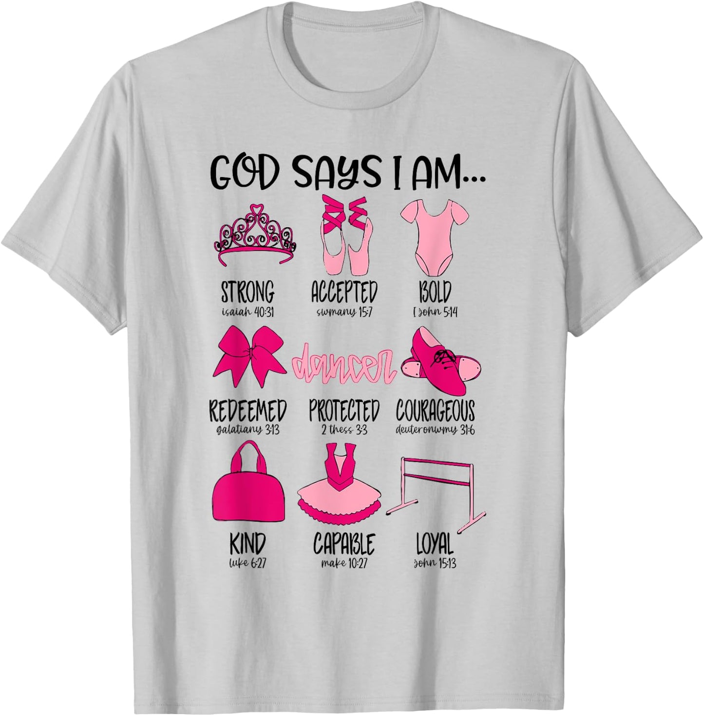 Christian God Says I Am Ballet Dancer Bible Verse Religious T-Shirt - T-Shirt | Ash