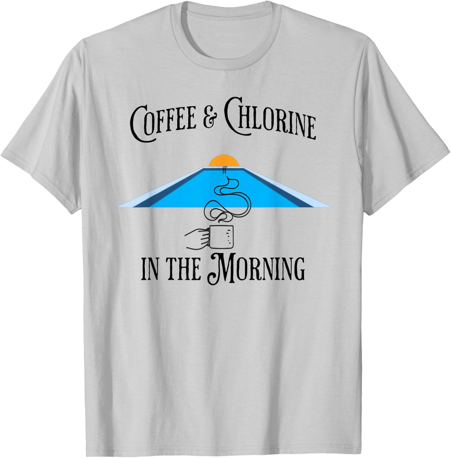 Coffee & Chlorine In The Morning swimming pools design T-Shirt - T-Shirt | Ash