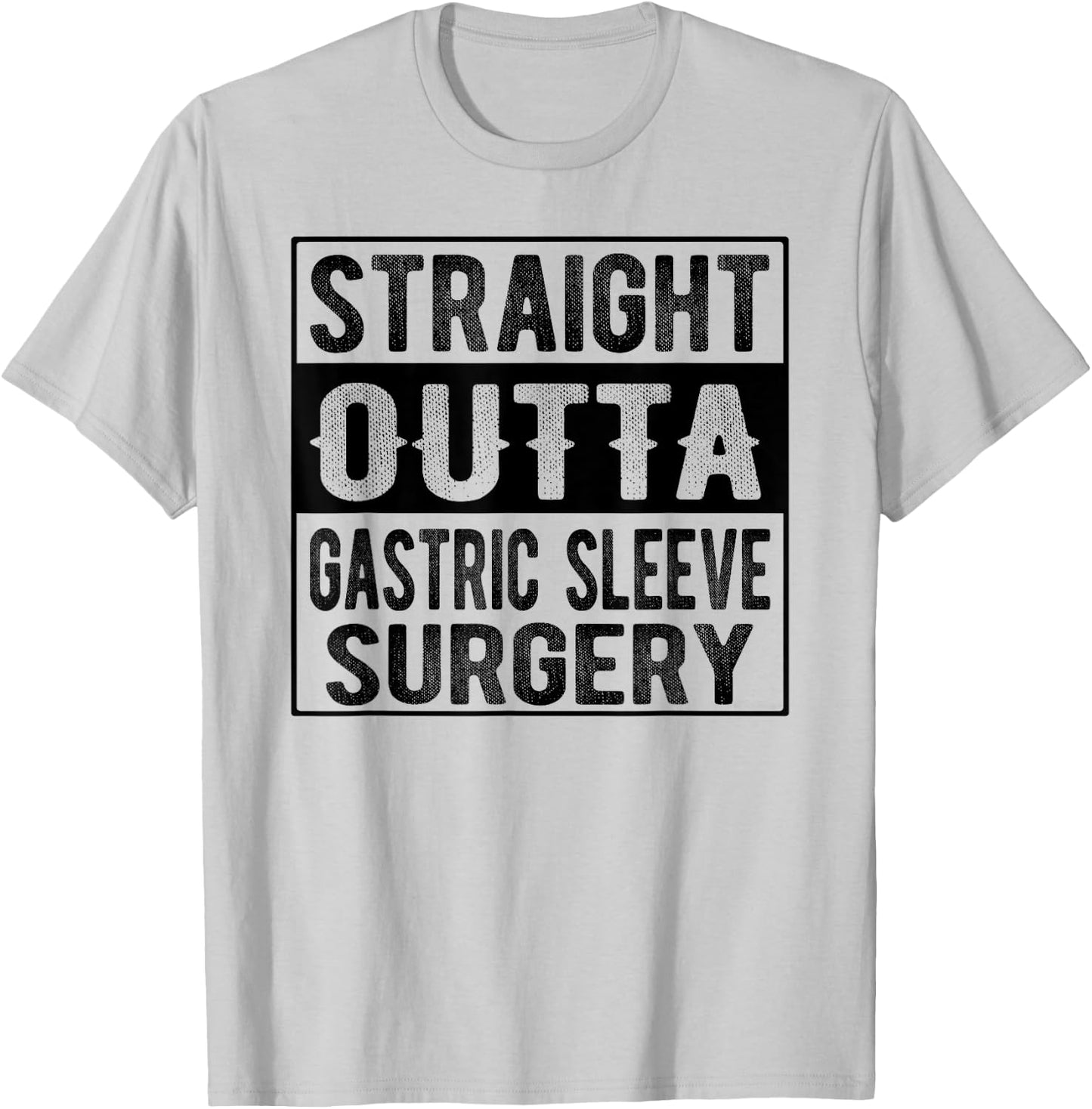 Straight Outta Gastric Sleeve Surgery T-Shirt - T-Shirt | Ash