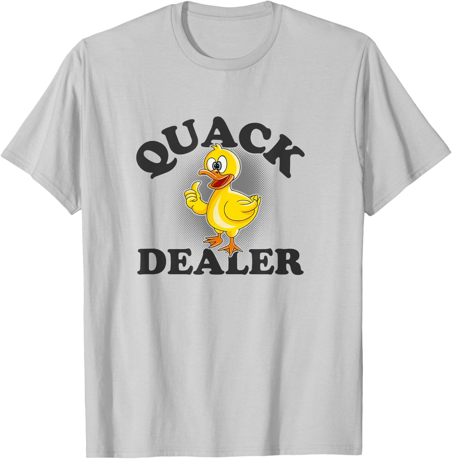 Quack Dealer Punny Duck Lovers Pun Men Women T-Shirt - T-Shirt | Ash