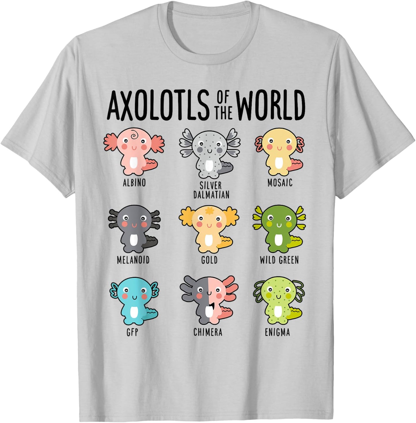 Axolotls Of The World Axolotl Amphibian Animal Lovers Kawaii T-Shirt - T-Shirt | Ash
