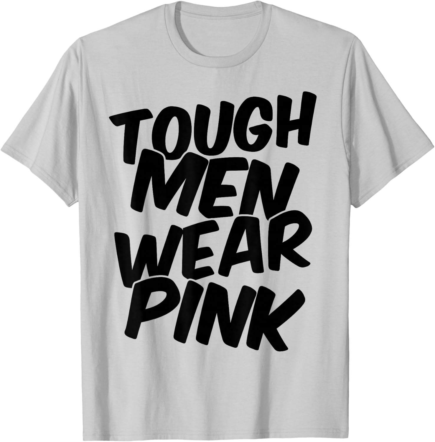 Tough Men Wear Pink T-Shirt - T-Shirt | Ash